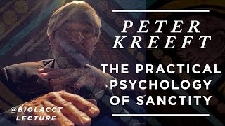 Becoming a Saint The Practical Psychology of Sanctity Peter Kreeft [upl. by Ynaitirb]