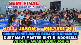 Semi Final Mulyadi amp Rio Kinend vs Jason amp Holi Genesis Jogja 🏓 Elang Balikpapan Cup 05 [upl. by Graig]