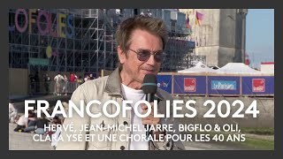 Francofolies 2024  Hervé JeanMichel Jarre Bigflo et Oli Clara Ysé une chorale pour les 40 ans [upl. by Heyward627]