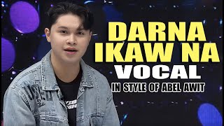 DARNA IKAW NA VOCAL IN STYLE OF ABEL AWIT CONTEST PIECE contest vocal lyrics opm [upl. by Dove]