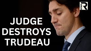 Judge Destroys Canadian PM Trudeau [upl. by Gerladina]