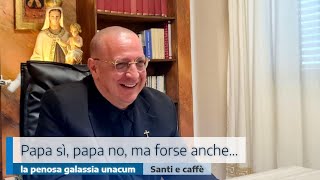 PAPA SÌ PAPA NO MA FORSE ANCHELA PENOSA GALASSIA UNACUM [upl. by Gavrielle]