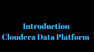 Cloudera Data Platform Introduction [upl. by Hnim]