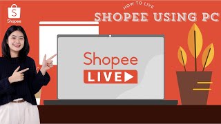 How to Livestream In Shopee Using PC or Laptop [upl. by Ecnahoy553]