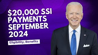 10000 to 20000 SSI Payments September 2024 Check Eligibility Payment Date amp Facts [upl. by Xerxes]