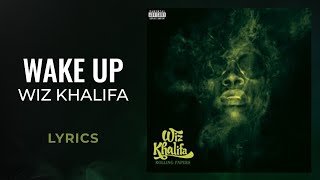 Wiz Khalifa  Wake Up LYRICS [upl. by Surtemed897]