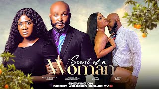 SCENT OF A WOMAN D MOVIE MERCY JOHNSON BLOSSOM CHUKWUJEKWA QUEEN OKAM2024 NIGERIA NOLLYWOOD MOVIE [upl. by Ladonna483]