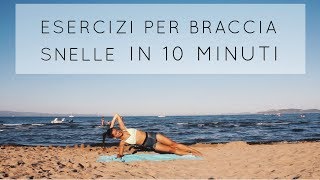 Esercizi per Braccia Snelle in 10 Minuti  Senza Pesi [upl. by Tavish278]