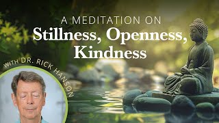 A Meditation on Stillness Openness Kindness from Rick Hanson [upl. by Coe]