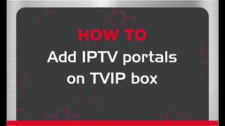 How to add IPTV Portal on Tvip box [upl. by Terry]