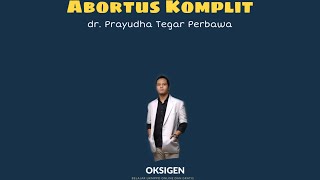 Pembahasan Soal UKMPPD Abortus Komplit dr Prayudha Tegar Perbawa [upl. by Erie]