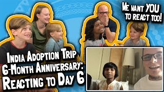 Our India Adoption Trip 6Month Anniversary Entire Family REACT to the DAY 6 Vlog May 28 2018 [upl. by Roderic]