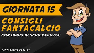 CONSIGLI FANTACALCIO 15 Giornata SERIE A  Indici di Schierabilità Pronostici Analisi Arbitri [upl. by Ochs964]