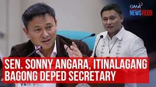 Sen Sonny Angara itinalagang bagong DepEd Secretary  GMA Integrated Newsfeed [upl. by Ardnusal]