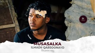 MUSASALKA ILMADDII QARSOONAYD � XALQADDA 1 AAD [upl. by Narret]