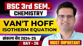 Vant Hoff Isotherm EquationDay26Be DKDianBSc 3rd Semester Chemistry [upl. by Sherborn]