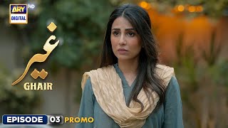 Ghair Episode 3  Promo  Ushna Shah  Usama Khan  Adeel Hussain  ARY Digital [upl. by Attenej283]