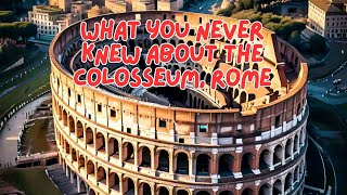 what you never knew about the Colosseum Rome [upl. by Rramahs]