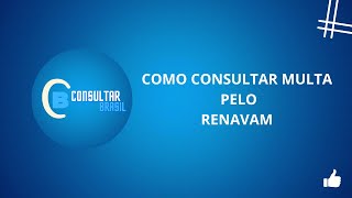 COMO CONSULTAR MULTAS PELO RENAVAM  CONSULTAR BRASIL 🇧🇷 [upl. by Roarke]