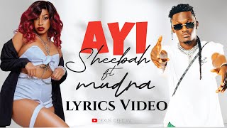 Ayi by Sheebah ft Mudra Lyrics Video [upl. by Llezniuq]