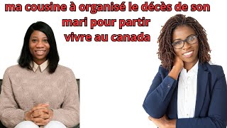 MA COUSINE A ORGANISE LE D£C£S DE SON MARI POUR PARTIR VIVRE AU CANADA [upl. by Iblehs]