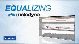 MMTV Melodyne 5 Equalizing  Carlo Libertini [upl. by Merriam]