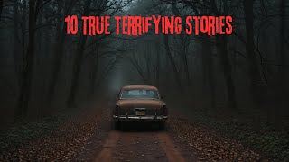 10 True Terrifying Stories [upl. by Primaveras]