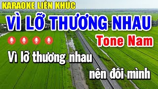 Karaoke Liên Khúc Vì Lỡ Thương Nhau Tone Nam  Nhạc Sống Karaoke Tuyển Chọn Hay Nhất [upl. by Roskes]