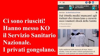 Ci sono riusciti Hanno messo KO il Servizio Sanitario Nazionale I privati gongolano [upl. by Tnayrb]