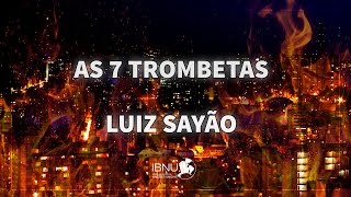 AS 7 Trombetas  Apocalipse 8 e 9  Luiz Sayão [upl. by Attlee]