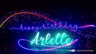 ARLETTE Birthday Song – Happy Birthday Arlette [upl. by Cod]