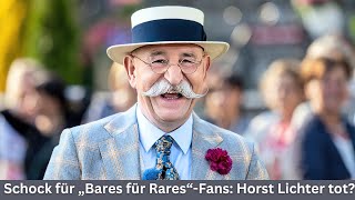 😱😱SchockGerüchte um Horst Lichter Ist der „Bares für Rares“Star wirklich tot [upl. by Helali186]