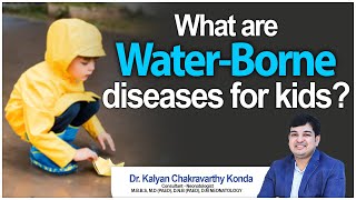 What are waterborne diseases for kids  Dr Kalyan Chakravarthy Konda Neonatologist [upl. by Ilah]