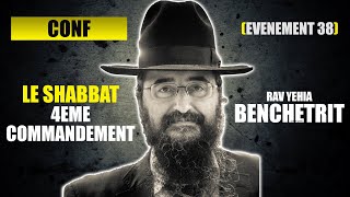 RAV YEHIA BENCHETRIT – 4EME COMMANDEMENT LE SHABBAT  CONFERENCE 38 [upl. by Ainyt]