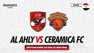 Al Ahly SC vs Ceramica Cleopatra FC  Egyptian Super Cup 202425 [upl. by Rheba]