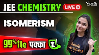 JEE 2024 Isomerism One Shot  Isomerism Most Important Questions JEE  Shilpi mam VedantuMath [upl. by Ecinnahs]