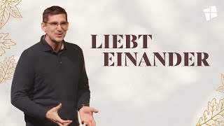 Liebt Einander  Matthias Pache  LUKAS GEMEINDE [upl. by Monika]