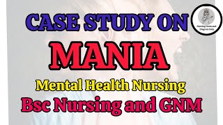 Case Study On Mania  Mania Case Presentation Psychiatric Nursing mania nursing [upl. by Car]