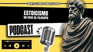 🧠ESTOICISMO  Un poco de Filosofía  Podcast Show [upl. by Coulombe434]