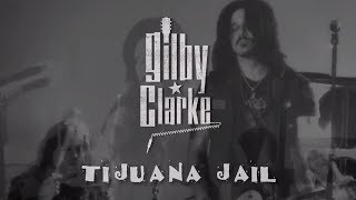 Gilby Clarke  Tijuana Jail [upl. by Modestine]