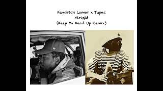 Kendrick Lamar x Tupac  Alright Keep Ya Head Up RemixMashup [upl. by Ynaffyt246]