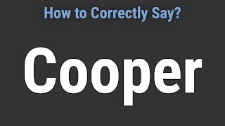 How to Pronounce Name Cooper Correctly [upl. by Edva]