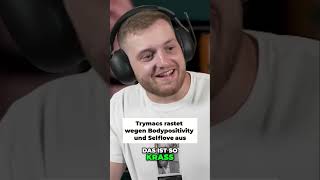 Trymacs rastet wegen Bodypositivity und Selflove aus 😂 trymacs twitch fyp viralshorts realtalk [upl. by Adnat911]