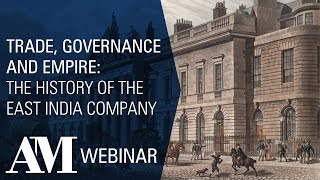 Trade Governance and Empire The History of the East India Company ft Guest Speakers [upl. by Oilenroc247]