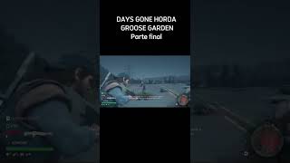 Parte final DAYS GONE HORDA GROOSE GARDEN gaming foryou gameplay daysgone horda [upl. by Pihc551]