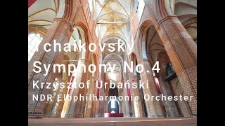 Krzysztof UrbańskiNDR Elbphilharmonie Orchester Tchaikovsky Symphony No 4 in F minor Op 36 [upl. by Dranyam]