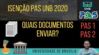 ISENÇÃO DO PAS UNB 2020 PAS 1 e PAS 2  QUAIS DOCUMENTOS ENVIAR [upl. by Gitel656]