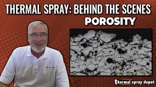 Understanding Porosity in Thermal Spray Coatings [upl. by Kathlene283]