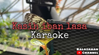 Kasih Iban Lasa  KARAOKE [upl. by Akenihs824]