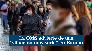 La OMS advierte de una quotsituación muy seriaquot en Europa por el coronavirus [upl. by Aehsan820]